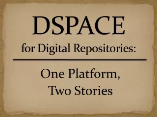 DSPACE for Digital Repositories: