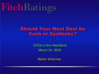 Should Your Next Deal be Cash or Synthetic?