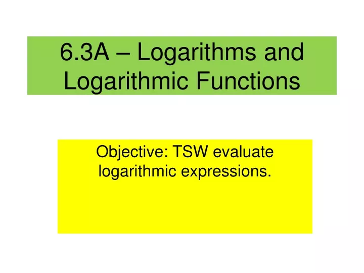 6 3a logarithms and logarithmic functions