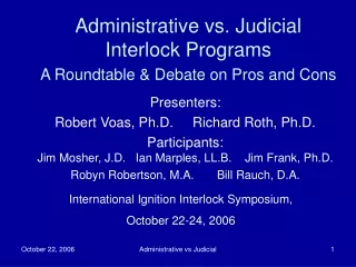 Administrative vs. Judicial Interlock Programs A Roundtable &amp; Debate on Pros and Cons