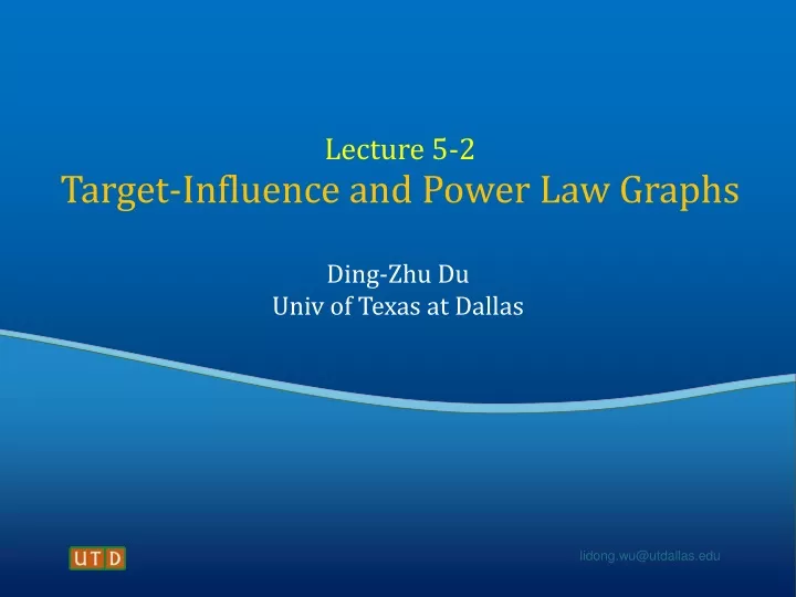lecture 5 2 target influence and power law graphs