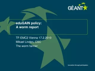 eduGAIN policy:  A worm report