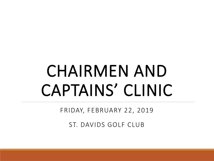 chairmen and captains clinic friday february 22 2019 st davids golf club