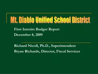 First Interim Budget Report December 8, 2009 Richard Nicoll, Ph.D., Superintendent