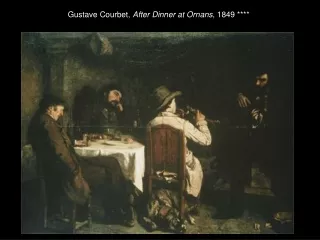 Gustave Courbet,  After Dinner at Ornans , 1849 ****