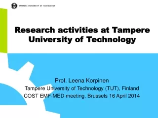 Research activities at  Tampere University of Technology