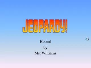 Hosted by Ms. Williams