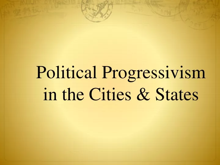 political progressivism in the cities states