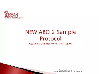NEW ABO 2 Sample Protocol Reducing the Risk to Mistransfusion