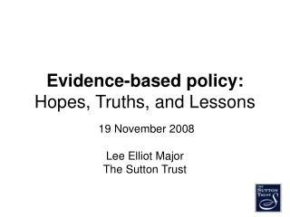 Evidence-based policy: Hopes, Truths, and Lessons