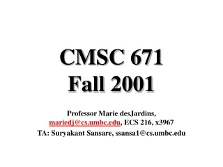 CMSC 671 Fall 2001