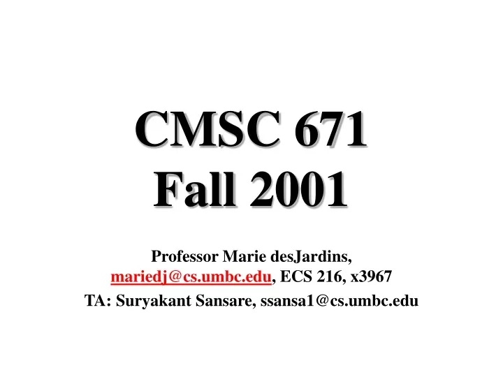 cmsc 671 fall 2001