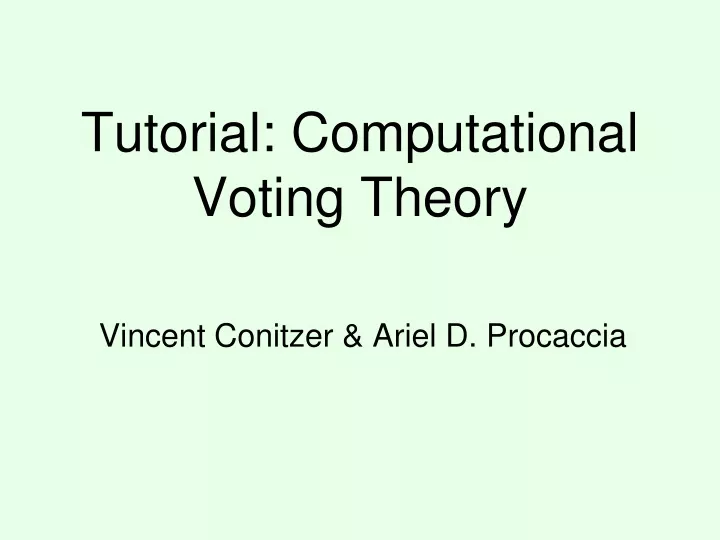 tutorial computational voting theory