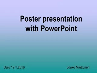 Poster presentation  with PowerPoint
