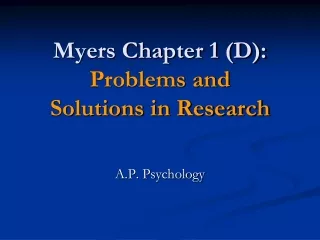 Myers Chapter 1 (D): Problems and  Solutions in Research
