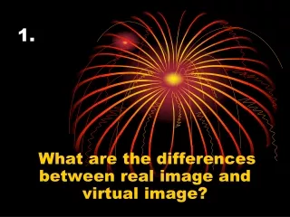 What are the differences between real image and virtual image?
