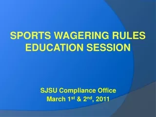 SPORTS WAGERING RULES  EDUCATION SESSION