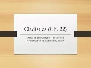 Cladistics (Ch. 22)