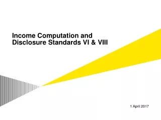 Income Computation and Disclosure Standards VI &amp; VIII