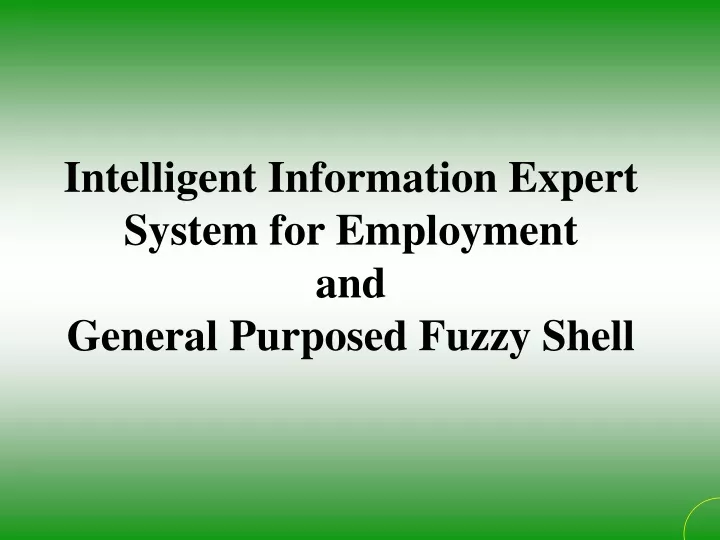 intelligent i nformation e xpert s ystem for e mployment and g eneral p urposed f uzzy s hell