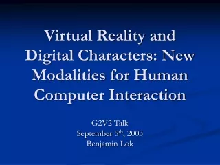 Virtual Reality and Digital Characters: New Modalities for Human Computer Interaction
