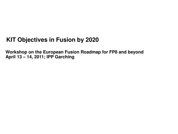 kit objectives in fusion by 2020