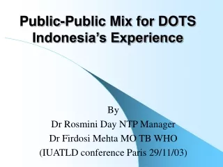Public-Public Mix for DOTS Indonesia’s Experience