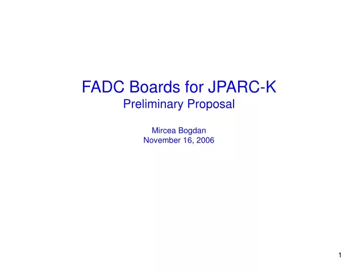 fadc boards for jparc k preliminary proposal mircea bogdan november 16 2006