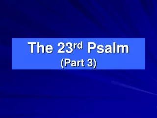 The  23 rd  Psalm (Part 3)