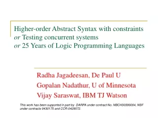 Radha Jagadeesan, De Paul U Gopalan Nadathur, U of Minnesota Vijay Saraswat, IBM TJ Watson