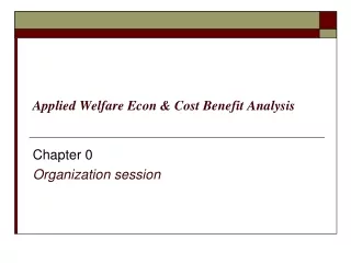 Applied Welfare Econ &amp; Cost Benefit Analysis