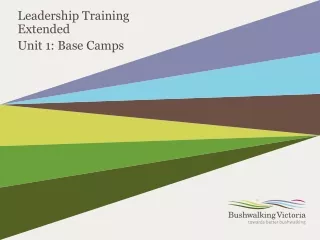 Leadership  Training Extended Unit 1: Base Camps