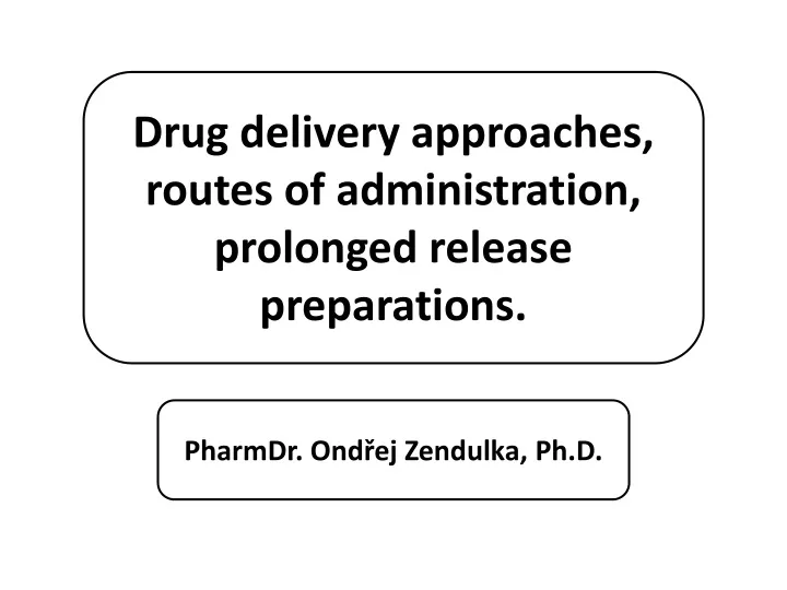 drug delivery approaches routes of administration