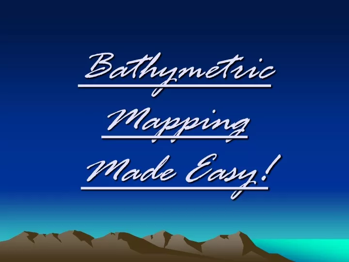 bathymetric mapping made easy