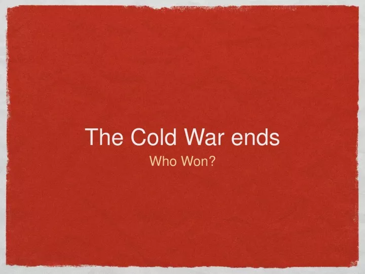 the cold war ends