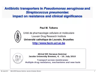 Paul M. Tulkens Unité de pharmacologie cellulaire et moléculaire Louvain Drug Research Institute