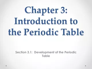 Chapter 3:  Introduction to the Periodic Table