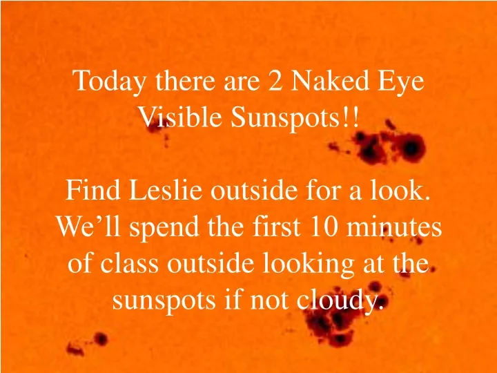 today there are 2 naked eye visible sunspots find