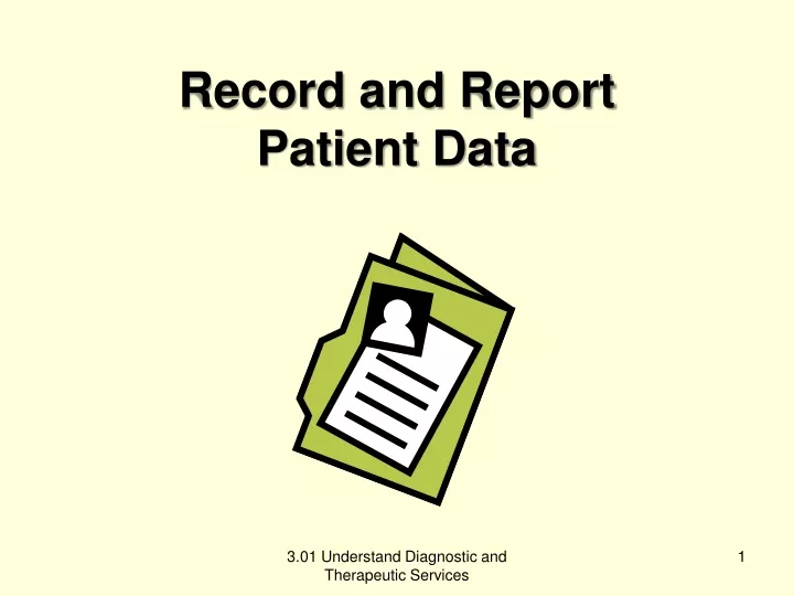 record and report patient data