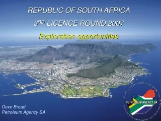 REPUBLIC OF SOUTH AFRICA 3 RD  LICENCE ROUND 2007 Exploration opportunities