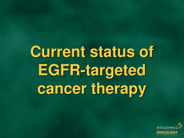 current status of egfr targeted cancer therapy