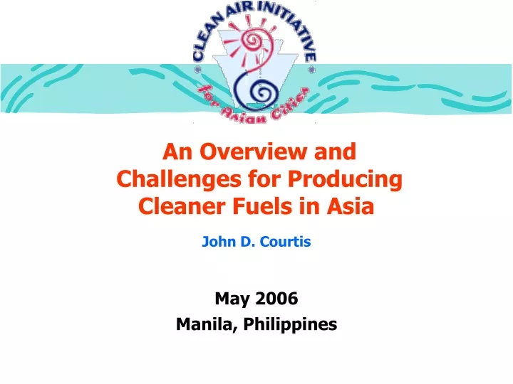 an overview and challenges for producing cleaner fuels in asia