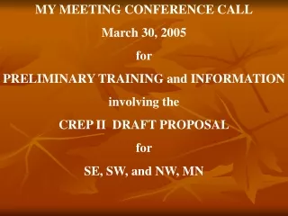 MY MEETING CONFERENCE CALL March 30, 2005 for  PRELIMINARY TRAINING and INFORMATION involving the