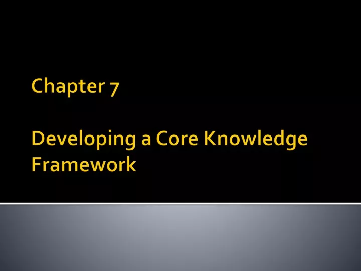 chapter 7 developing a core knowledge framework