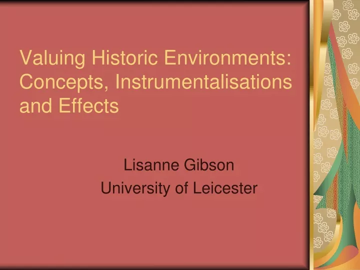 valuing historic environments concepts instrumentalisations and effects