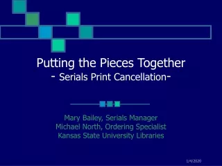 Putting the Pieces Together -  Serials Print Cancellation -