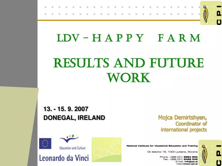 ldv h a p p y f a r m results and future work
