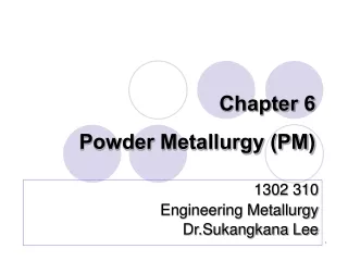 Chapter  6 Powder Metallurgy (PM)