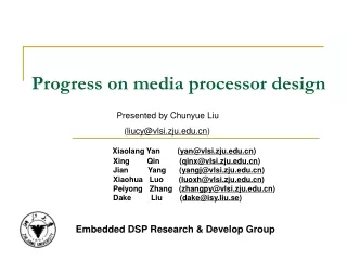 Progress on media processor design