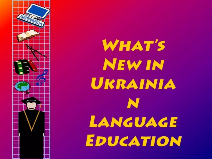 what s new in ukrainian language education